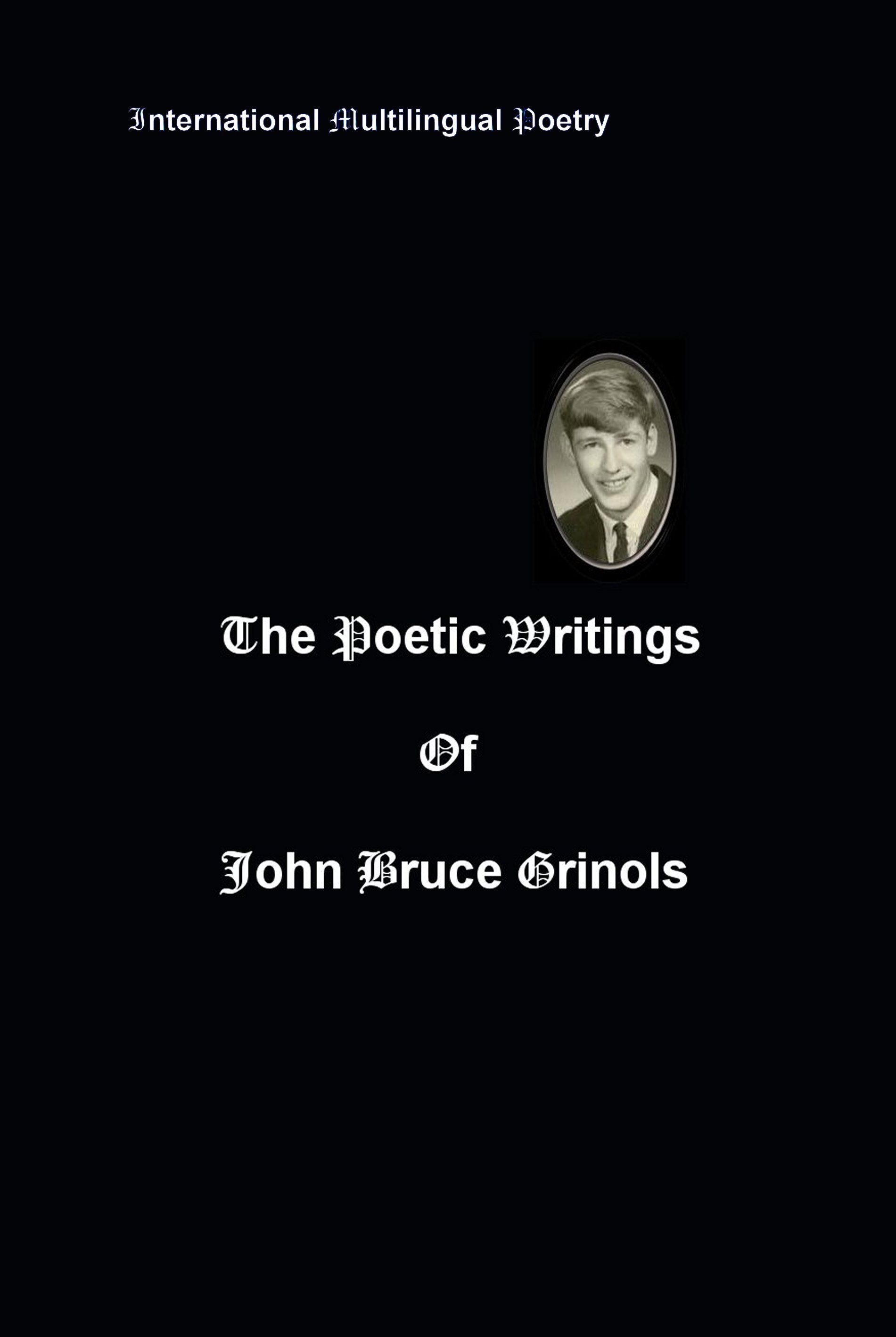 Poetic Writings of John Bruce Grinols